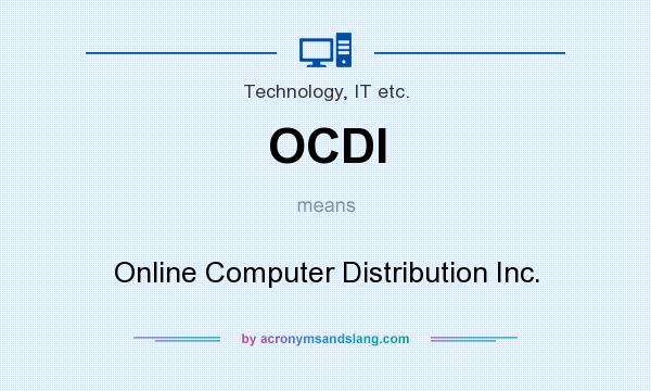 What does OCDI mean? It stands for Online Computer Distribution Inc.