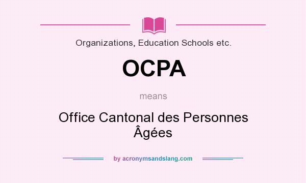 What does OCPA mean? It stands for Office Cantonal des Personnes Âgées