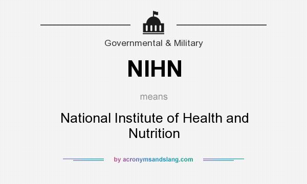 What does NIHN mean? It stands for National Institute of Health and Nutrition