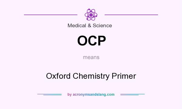 What does OCP mean? It stands for Oxford Chemistry Primer