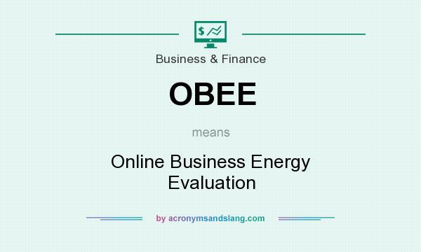 What does OBEE mean? It stands for Online Business Energy Evaluation