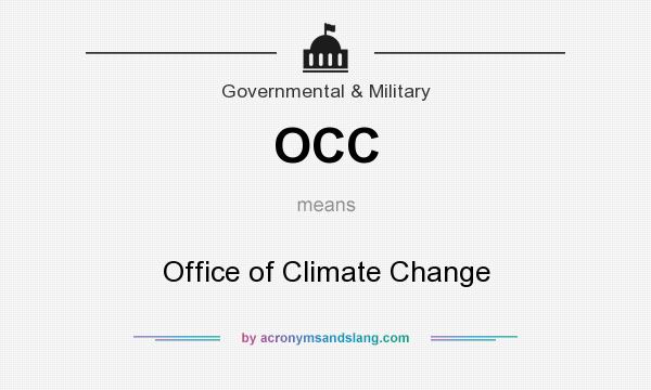What does OCC mean? It stands for Office of Climate Change