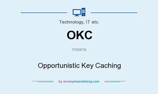 What does OKC mean? It stands for Opportunistic Key Caching
