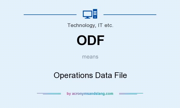 What does ODF mean? It stands for Operations Data File