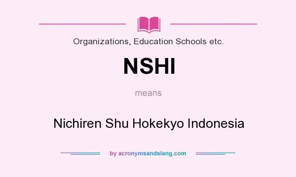 What does NSHI mean? It stands for Nichiren Shu Hokekyo Indonesia