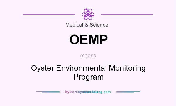 What does OEMP mean? It stands for Oyster Environmental Monitoring Program