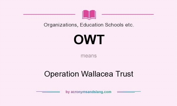 What does OWT mean? It stands for Operation Wallacea Trust