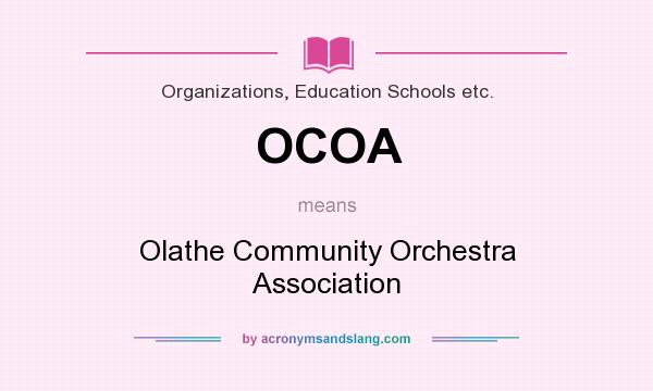 What does OCOA mean? It stands for Olathe Community Orchestra Association