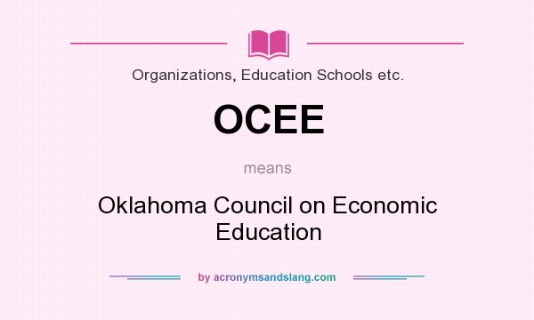 What does OCEE mean? It stands for Oklahoma Council on Economic Education