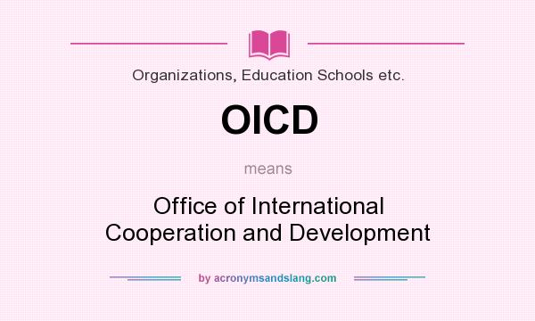 What does OICD mean? It stands for Office of International Cooperation and Development