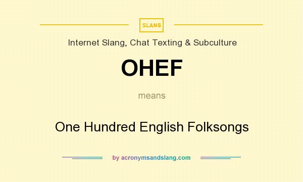 What does OHEF mean? It stands for One Hundred English Folksongs