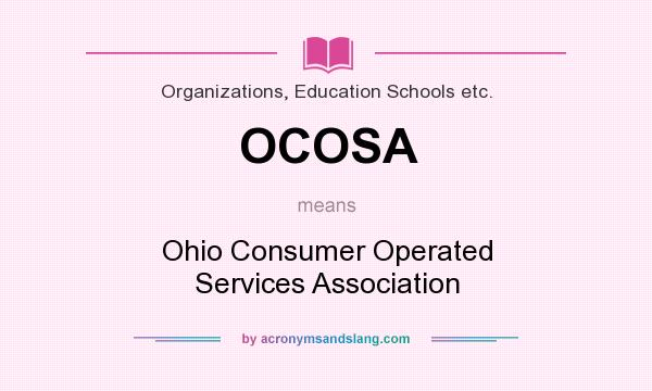 What does OCOSA mean? It stands for Ohio Consumer Operated Services Association