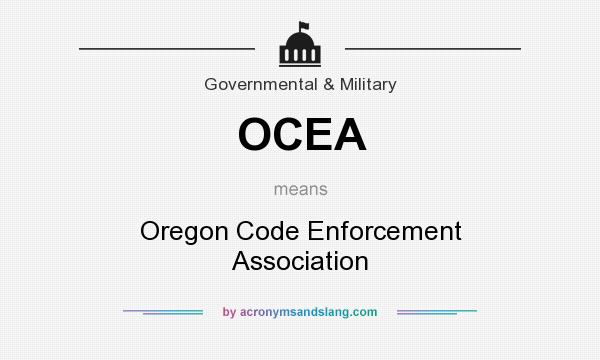 What does OCEA mean? It stands for Oregon Code Enforcement Association