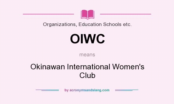 What does OIWC mean? It stands for Okinawan International Women`s Club