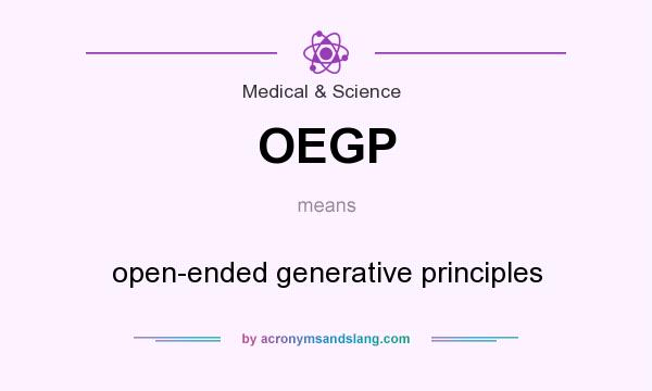 What does OEGP mean? It stands for open-ended generative principles