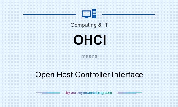 What does OHCI mean? It stands for Open Host Controller Interface