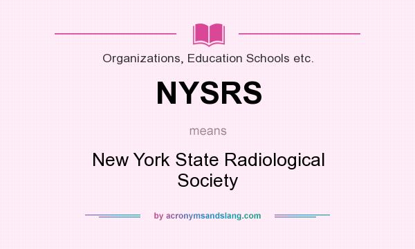 What does NYSRS mean? It stands for New York State Radiological Society