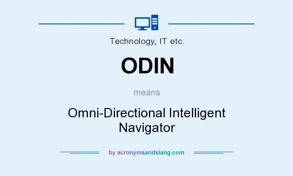 What does ODIN mean? It stands for Omni-Directional Intelligent Navigator