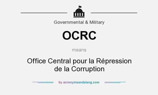 What does OCRC mean? It stands for Office Central pour la Répression de la Corruption