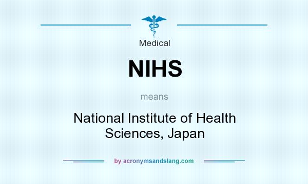 What does NIHS mean? It stands for National Institute of Health Sciences, Japan