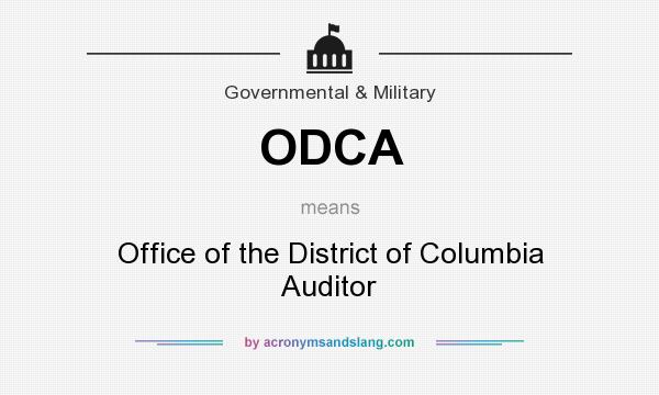 What does ODCA mean? It stands for Office of the District of Columbia Auditor
