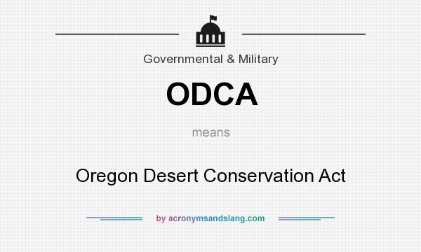 What does ODCA mean? It stands for Oregon Desert Conservation Act