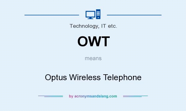 What does OWT mean? It stands for Optus Wireless Telephone