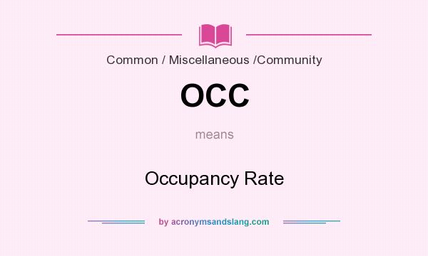 What does OCC mean? It stands for Occupancy Rate