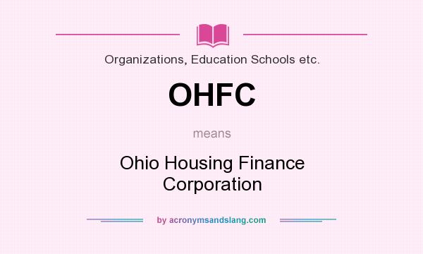 What does OHFC mean? It stands for Ohio Housing Finance Corporation