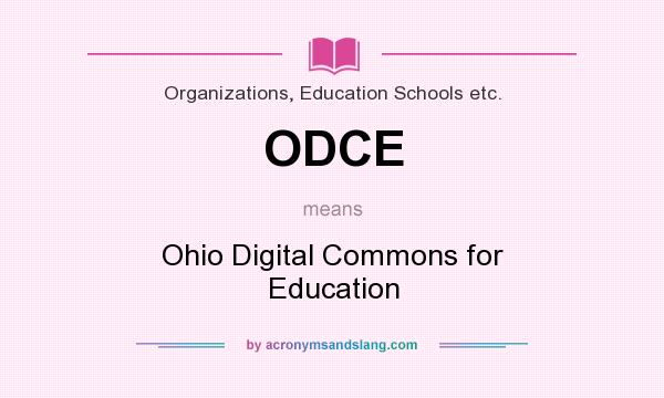 What does ODCE mean? It stands for Ohio Digital Commons for Education