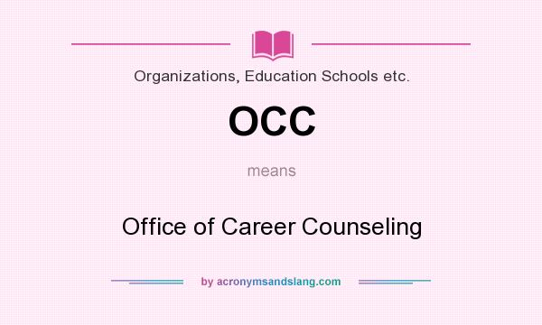 What does OCC mean? It stands for Office of Career Counseling