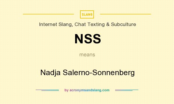 What does NSS mean? It stands for Nadja Salerno-Sonnenberg