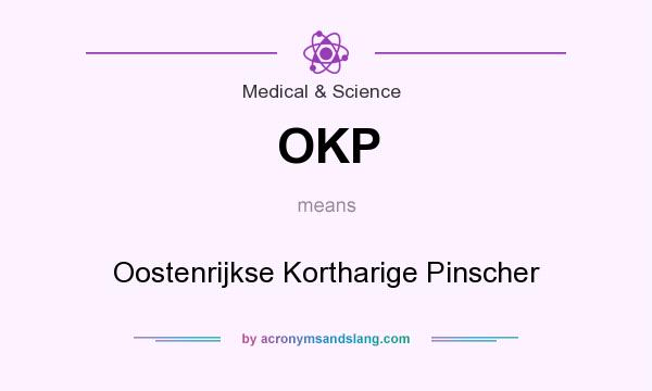 What does OKP mean? It stands for Oostenrijkse Kortharige Pinscher