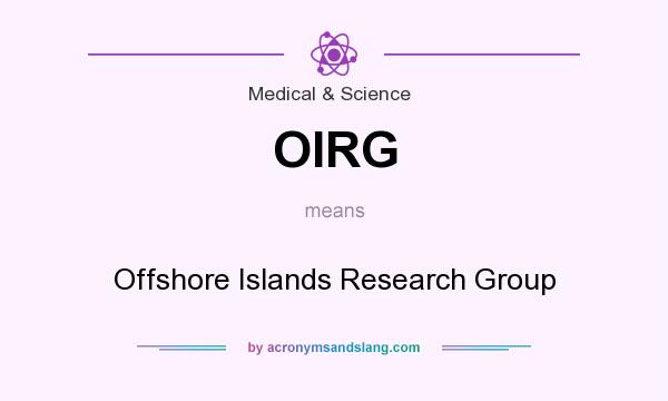 What does OIRG mean? It stands for Offshore Islands Research Group