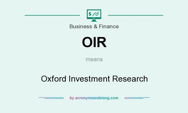 What does OIR mean? It stands for Oxford Investment Research