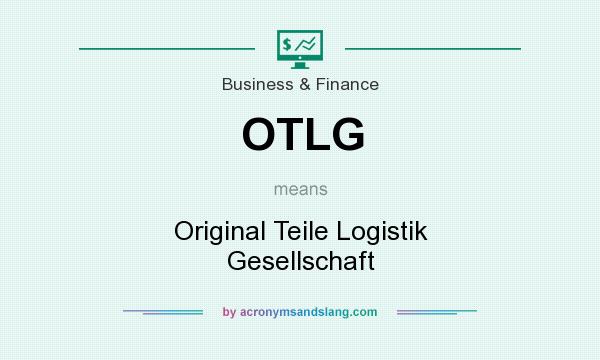 What does OTLG mean? It stands for Original Teile Logistik Gesellschaft