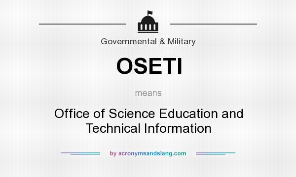 What does OSETI mean? It stands for Office of Science Education and Technical Information
