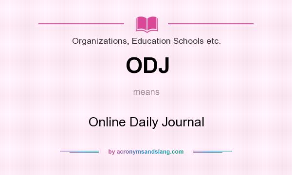 What does ODJ mean? It stands for Online Daily Journal