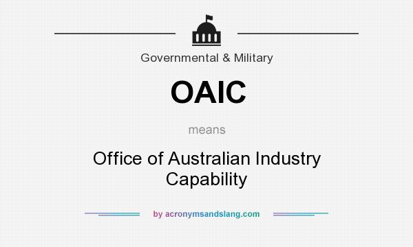 What does OAIC mean? It stands for Office of Australian Industry Capability