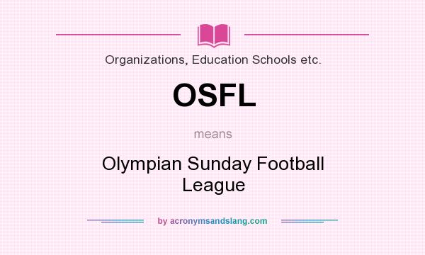 What does OSFL mean? It stands for Olympian Sunday Football League