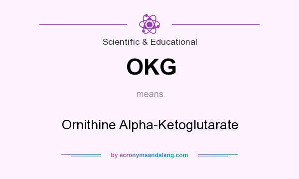 What does OKG mean? It stands for Ornithine Alpha-Ketoglutarate