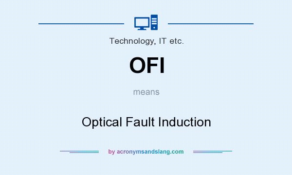 What does OFI mean? It stands for Optical Fault Induction