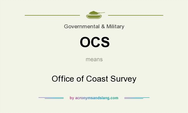 What does OCS mean? It stands for Office of Coast Survey