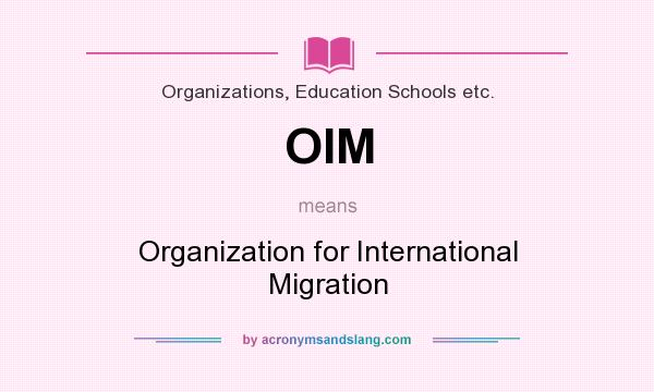 What does OIM mean? It stands for Organization for International Migration