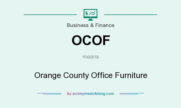 What does OCOF mean? It stands for Orange County Office Furniture