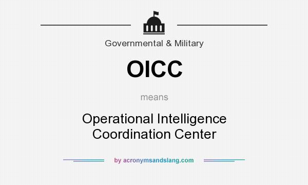 What does OICC mean? It stands for Operational Intelligence Coordination Center