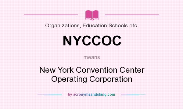 What does NYCCOC mean? It stands for New York Convention Center Operating Corporation