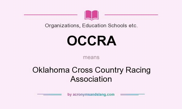 What does OCCRA mean? It stands for Oklahoma Cross Country Racing Association