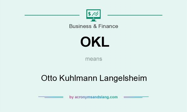 What does OKL mean? It stands for Otto Kuhlmann Langelsheim