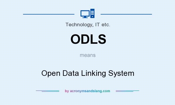 What does ODLS mean? It stands for Open Data Linking System